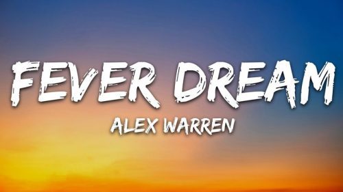 دانلود آهنگ FEVER DREAM از Alex Warren