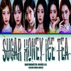 دانلود آهنگ SUGAR HONEY ICE TEA از BABYMONSTER
