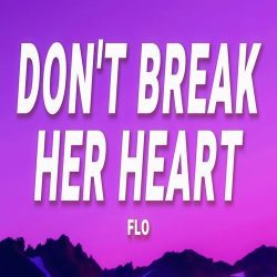 دانلود آهنگ Don’t Break Her Heart از FLO