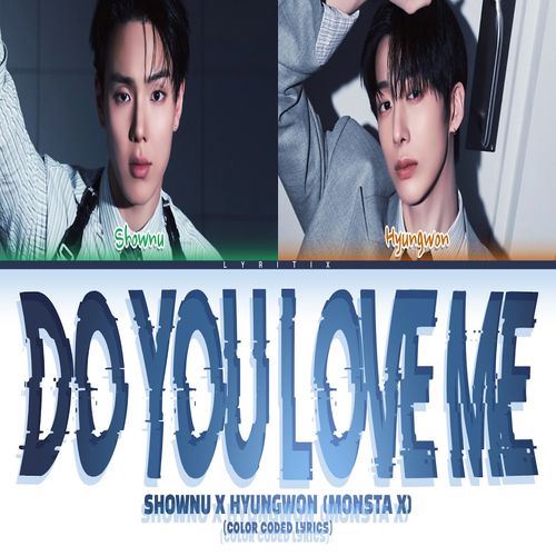 دانلود آهنگ Do You Love Me از SHOWNU و HYUNGWON
