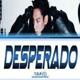 دانلود آهنگ DESPERADO از T.O.P