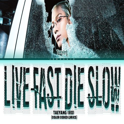 دانلود آهنگ LIVE FAST DIE SLOW از TAEYANG