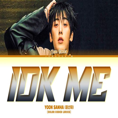 دانلود آهنگ IDK ME از YOON SAN-HA