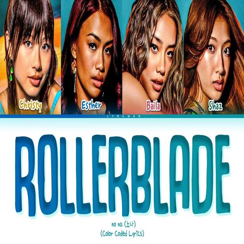 دانلود آهنگ rollerblade از no na