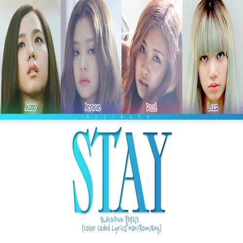 دانلود آهنگ STAY از BLACKPINK