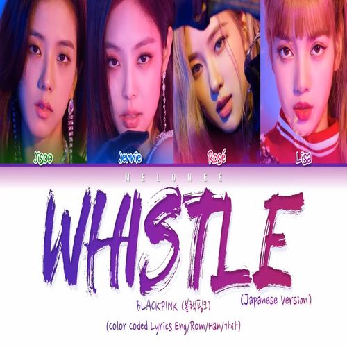 دانلود آهنگ WHISTLE از BLACKPINK نسخه ژاپنی
