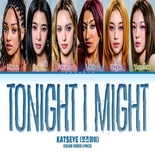 دانلود آهنگ Tonight I Might از KATSEYE