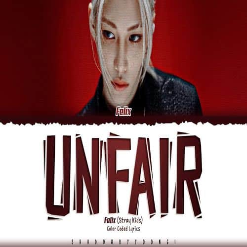 دانلود آهنگ Unfair از Felix
