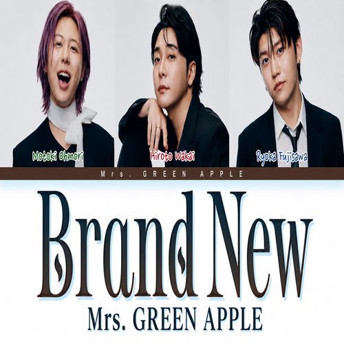 دانلود آهنگ Brand New از Mrs. GREEN APPLE