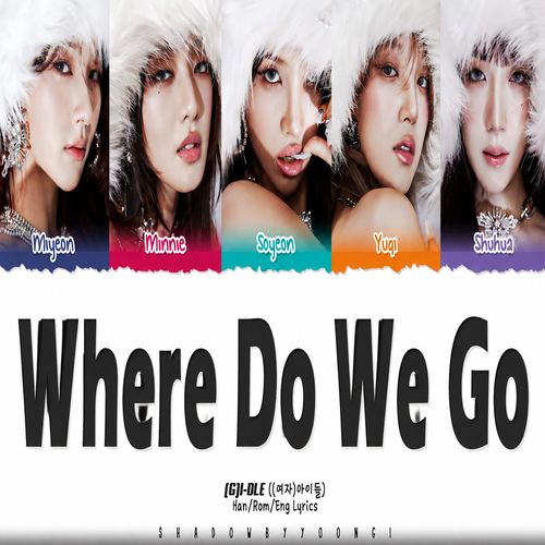 دانلود آهنگ Where Do We Go از i-dle