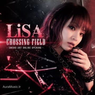 دانلود آهنگ Crossing Field از LiSA
